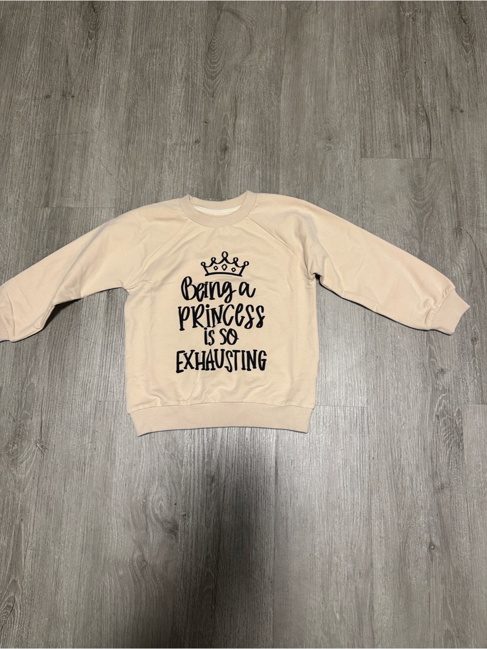 ***2/$15*** Girls' Cream Graphic Sweatshirt - "Being a Princess is So Exhausting